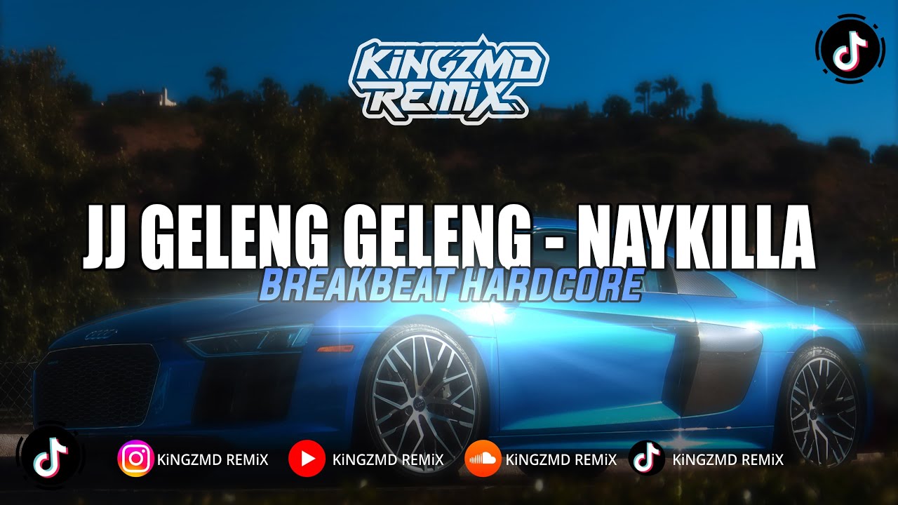 JJ GELENG GELENG - NAYKILLA BREAKBEAT HARDCORE FULL BASS MENGKANE 2026 [KiNGZMD REMiX]