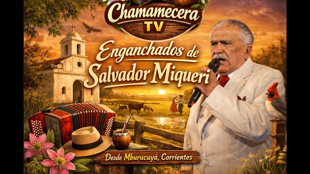 Enganchados de Salvador Miqueri | Chamamé desde Mburucuyá – Chamamecera TV