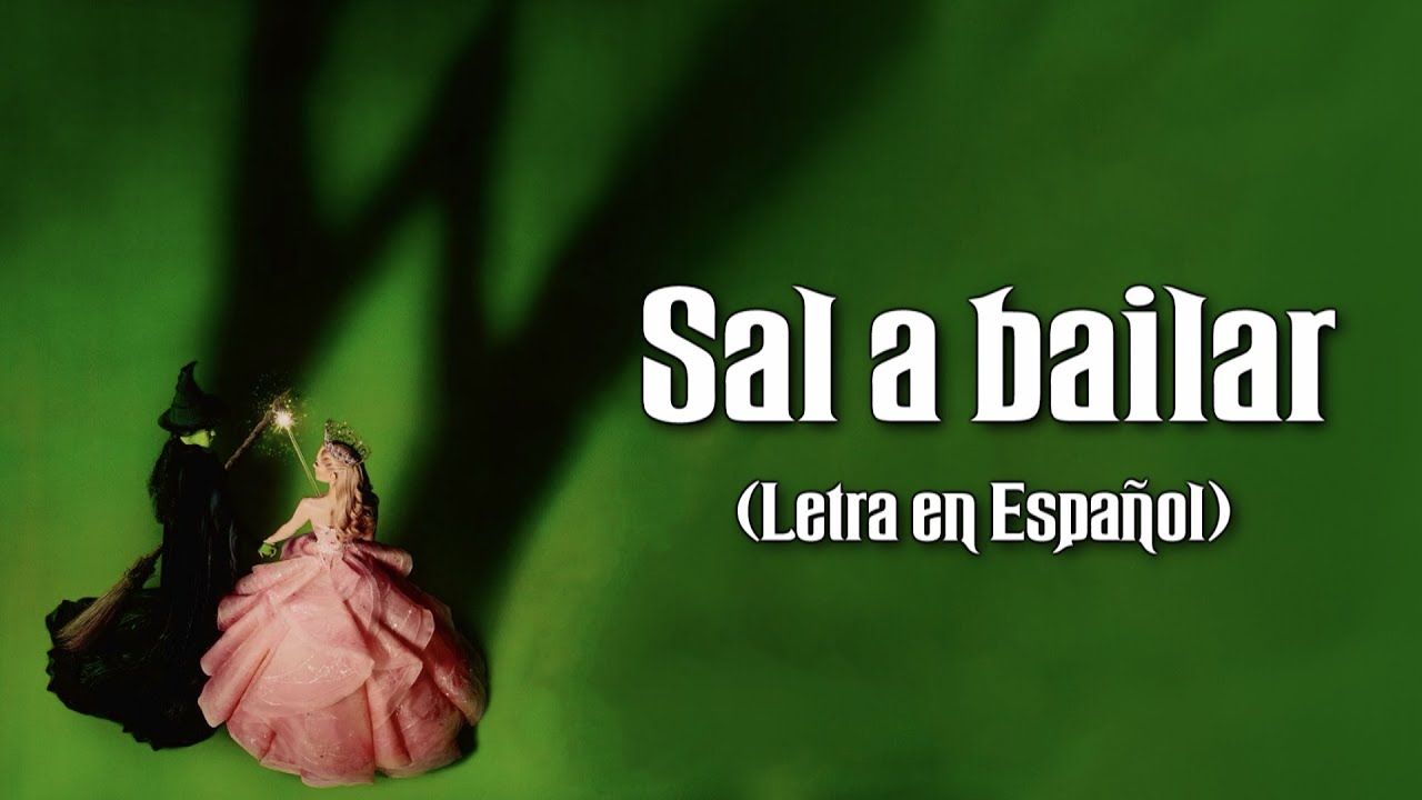 Wicked - Sal a bailar (Dancing through life) [Español Castellano] {con Letra} HD