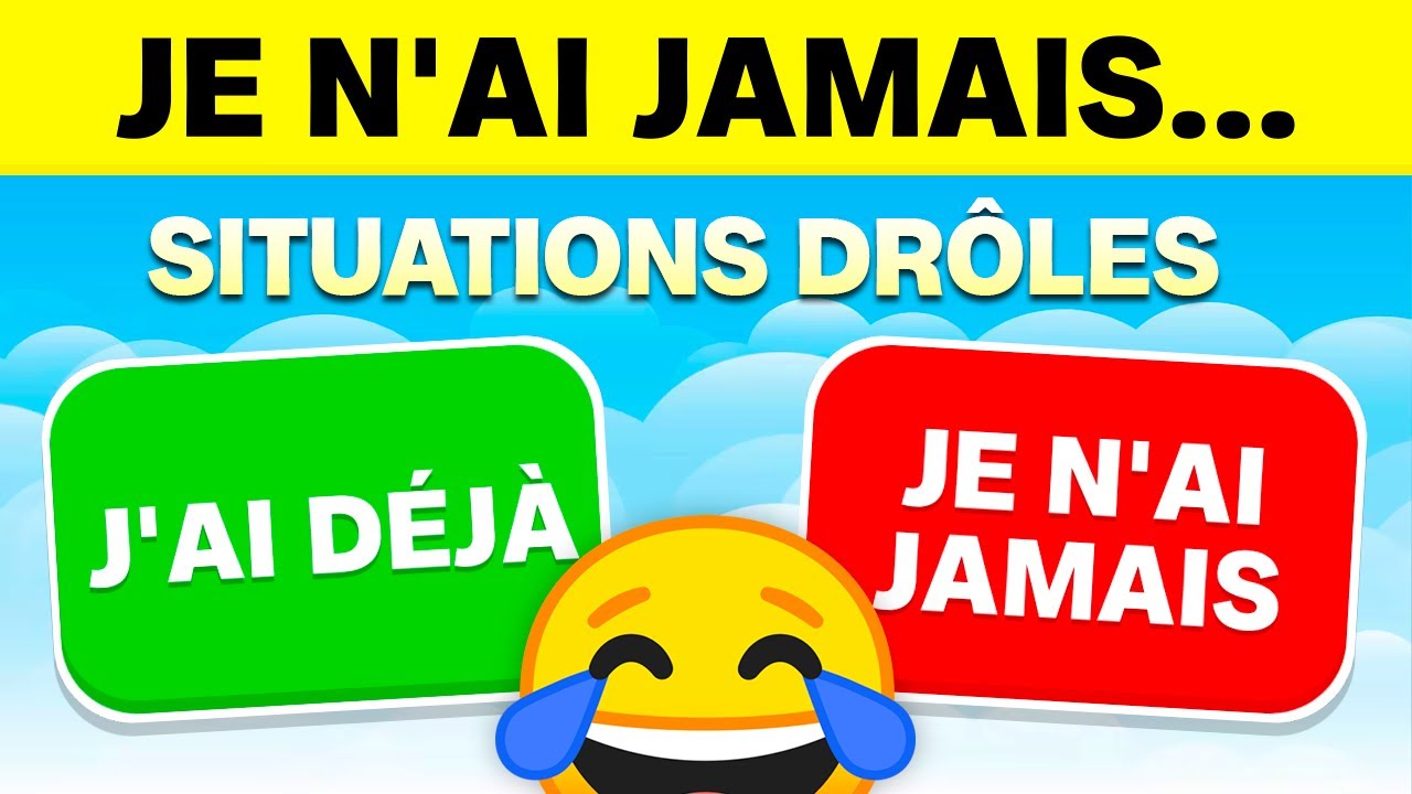JE N'AI JAMAIS... Situations DRÔLES 😂