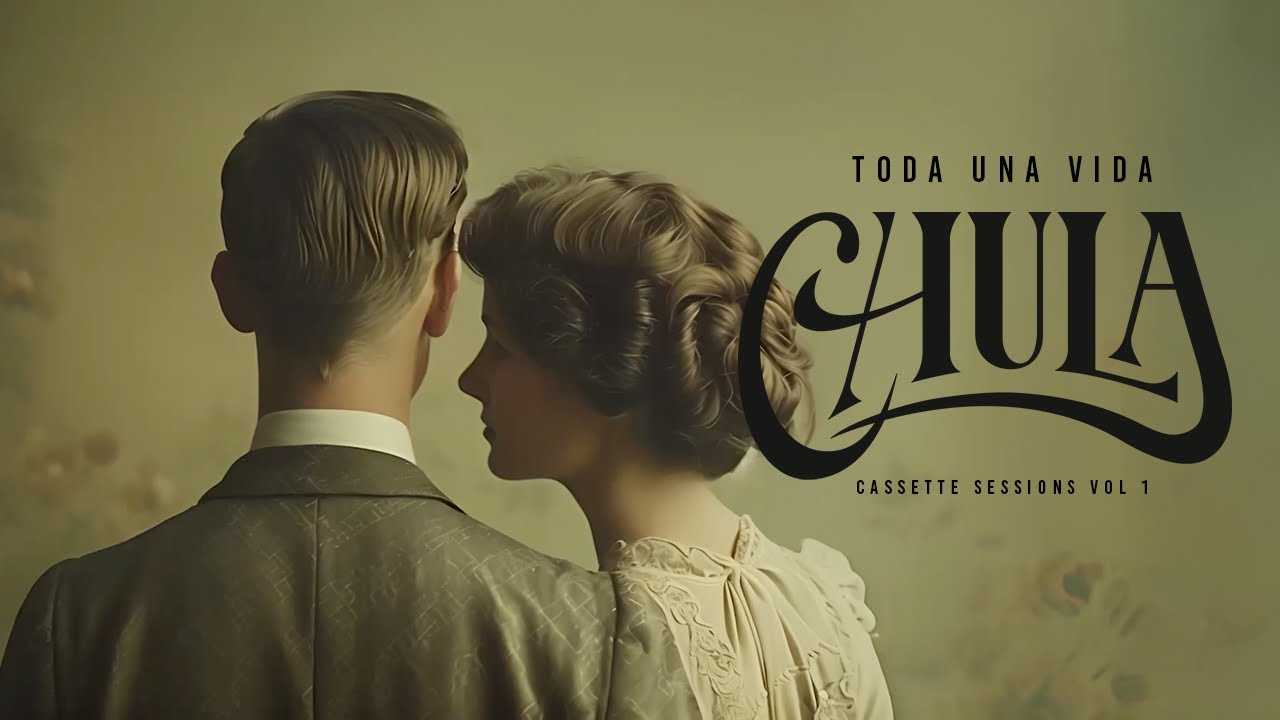 Toda una Vida - CHULA (Videoclip)
