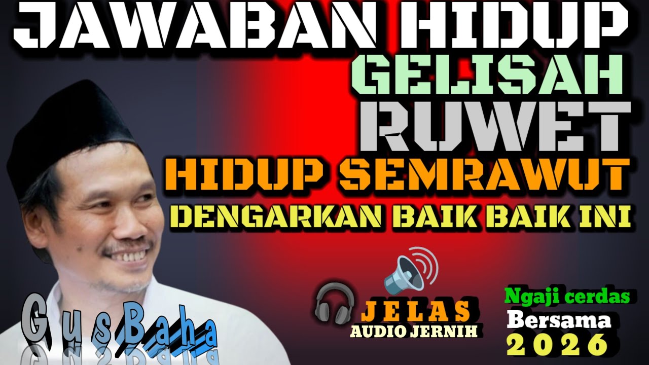 🟢 GUS BAHA|| SEMOGA YANG DENGERIN INI DI AMPUNI DOSANYA,SAMA ALLAH SWT//ngajicerdasgusbaha 