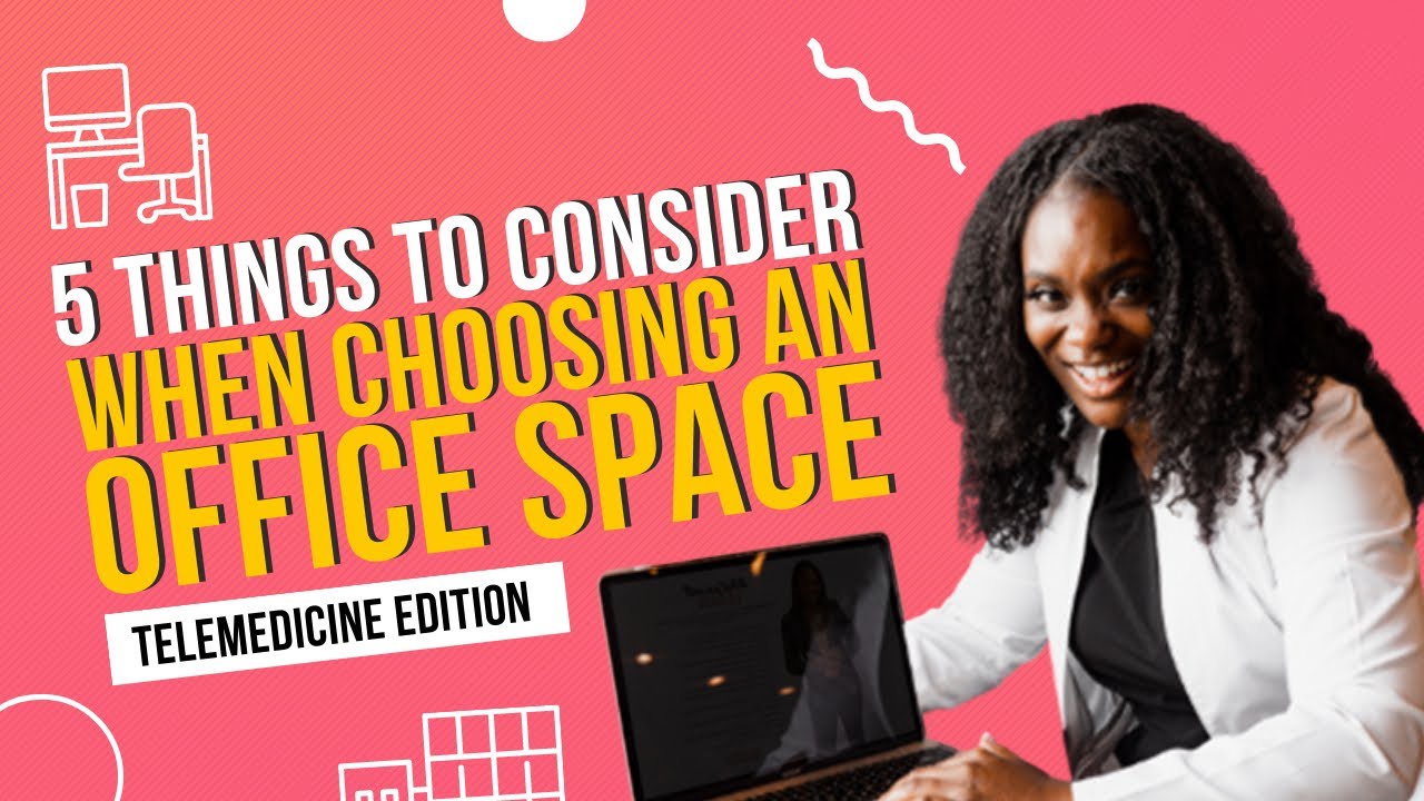 Choosing a Telemedicine Office Space