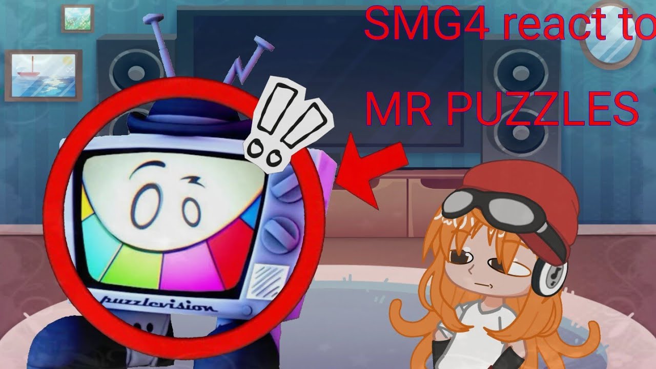 -DISCONTINUED- SMG4 react to MR PUZZLES | WIP • READ DESC | INTRO ONLY