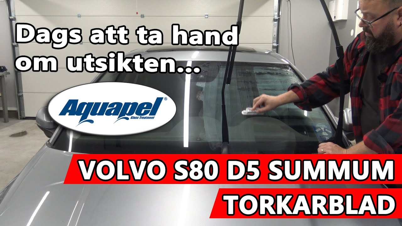Aquapel och nya torkarblad - Volvo S80 D5