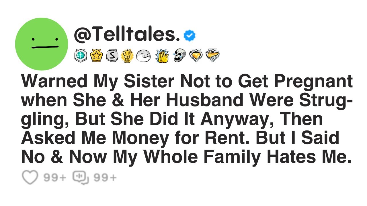 Warned My Sister Not to Get Pregnant when She & Her Husband Were Strug-gling, But She Did It...