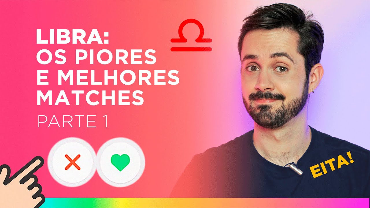 LIBRA E O AMOR: AS MELHORES E PIORES COMBINAÇÕES (parte 1)