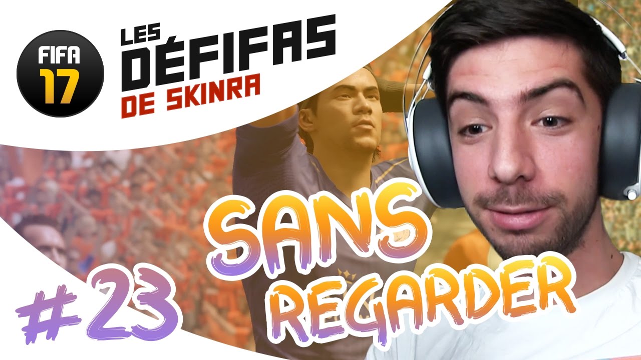 JE JOUE SANS &Eacute;CRAN !! - Marquer sans regarder - D&Eacute;FIFA #23