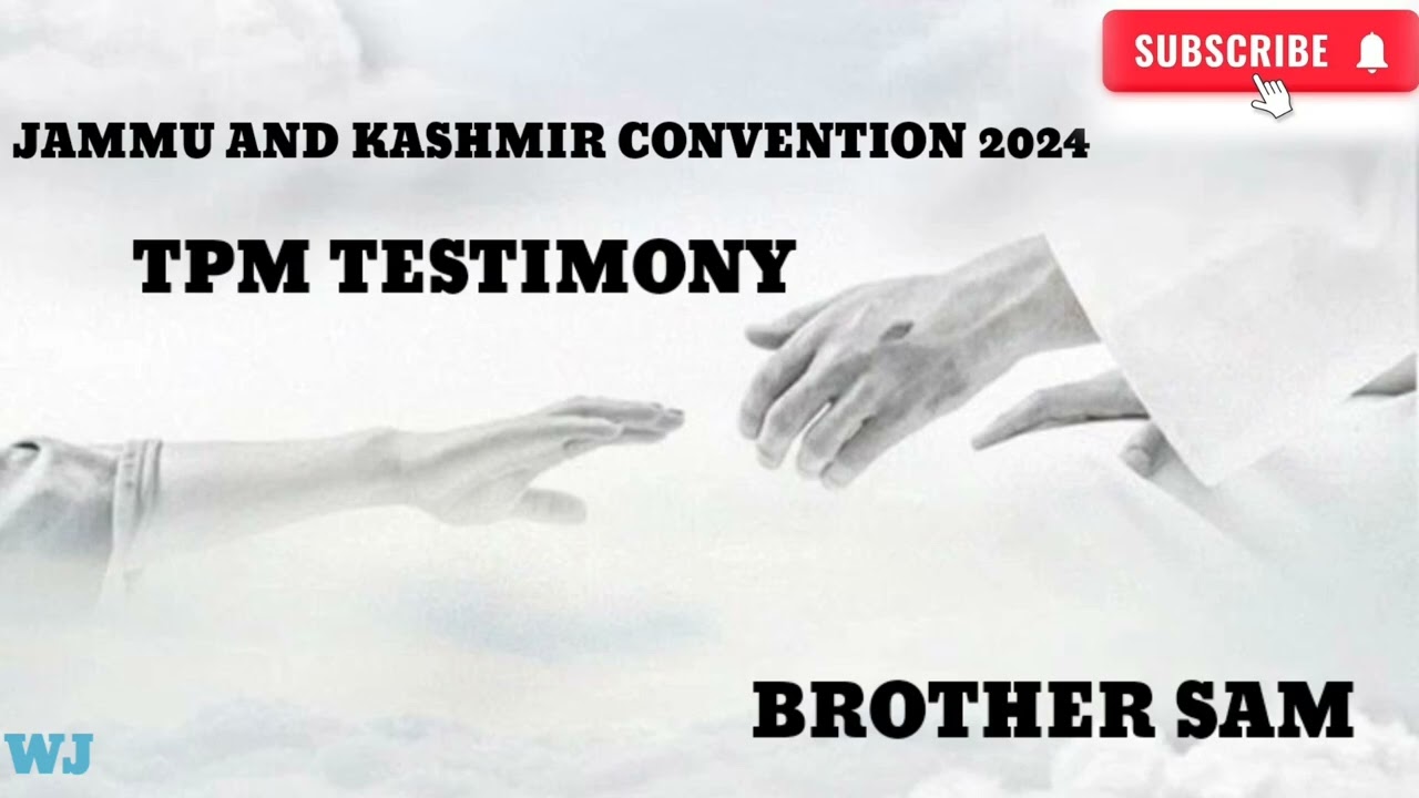 TPM JAMMU AND KASHMIR CONVENTION 2024 TESTIMONY BROTHER SAM