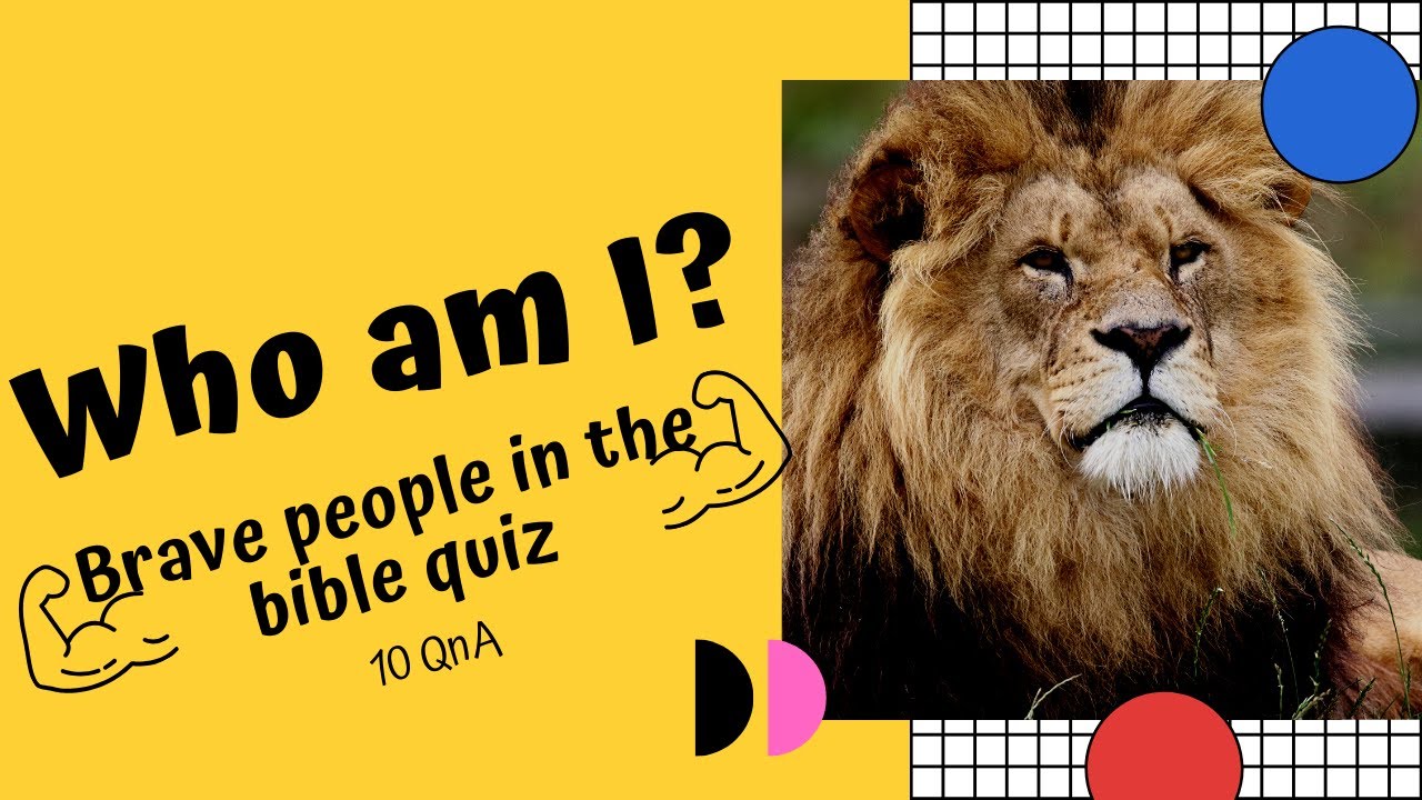 Who am I? 💪 Bible trivia quiz questions on brave people in the bible 💪 10 Questions and answers