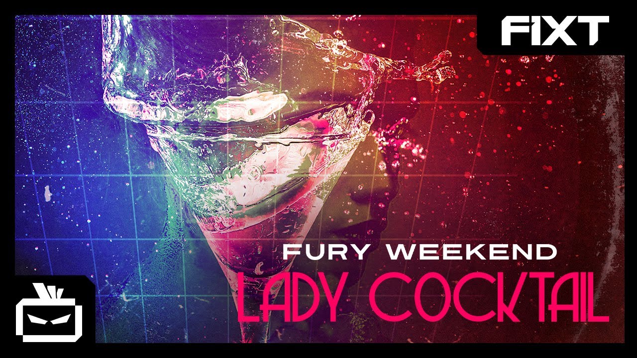 Fury Weekend - Lady Cocktail