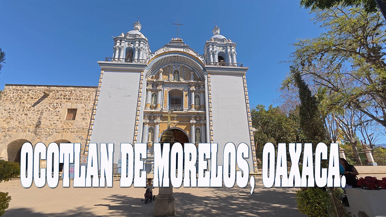 OCOTL&Aacute;N DE MORELOS, OAXACA