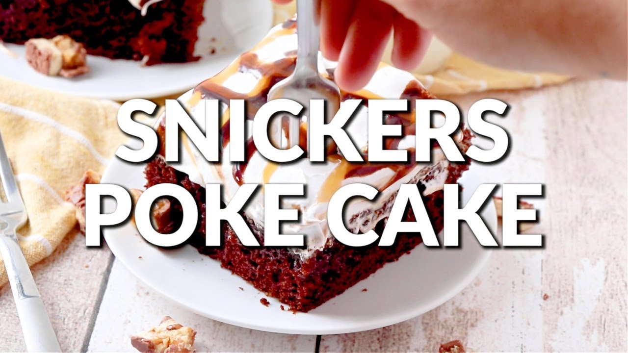 How to make: SNICKERS POKE CAKE