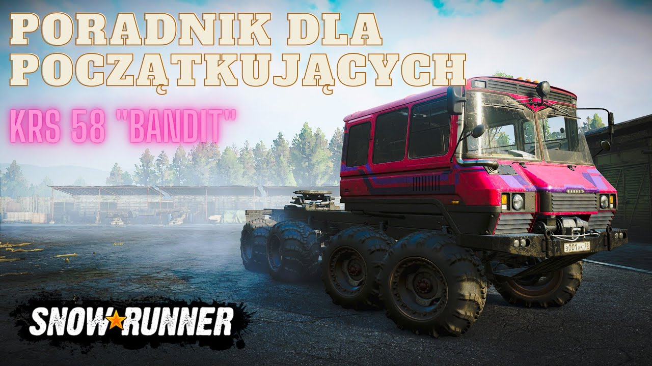 SnowRunner - (4K) Poradnik dla początkujących KRS 58 