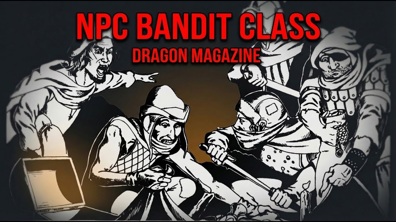 Bandits Done Right in First Edition AD&D | Dragon Magazine NPC Classes Episode 1