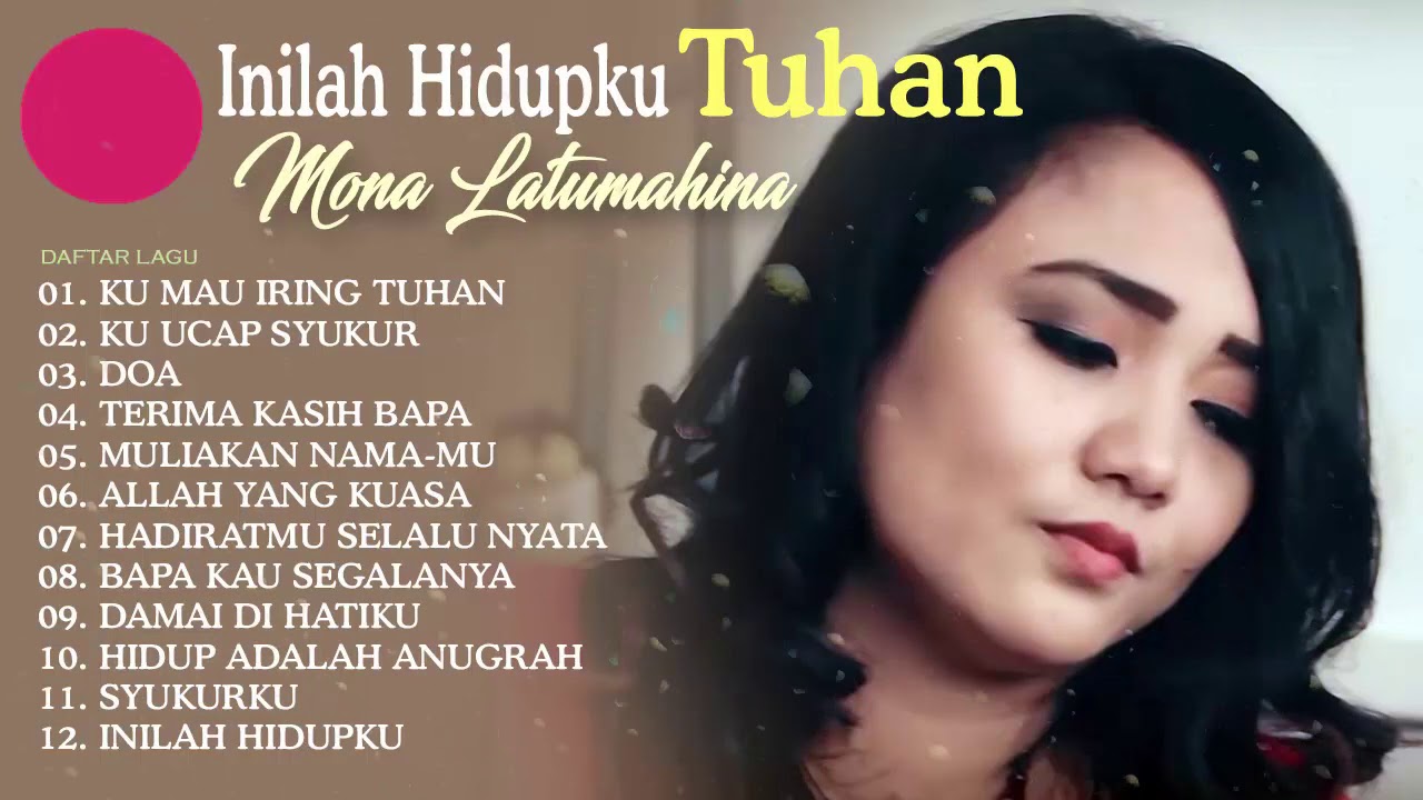 Lagu Rohani Kristen Terindah  ♥ Mona Latumahina ♥♥ Pujian Syukur  ♥ Full Album