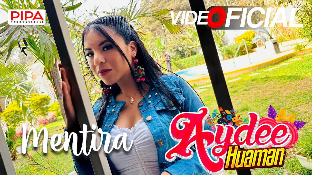 AYDEÉ HUAMÁN   /   Mentira   /   Huayno con Requinto 2023  [ PIPA PRODUCCIONES ]