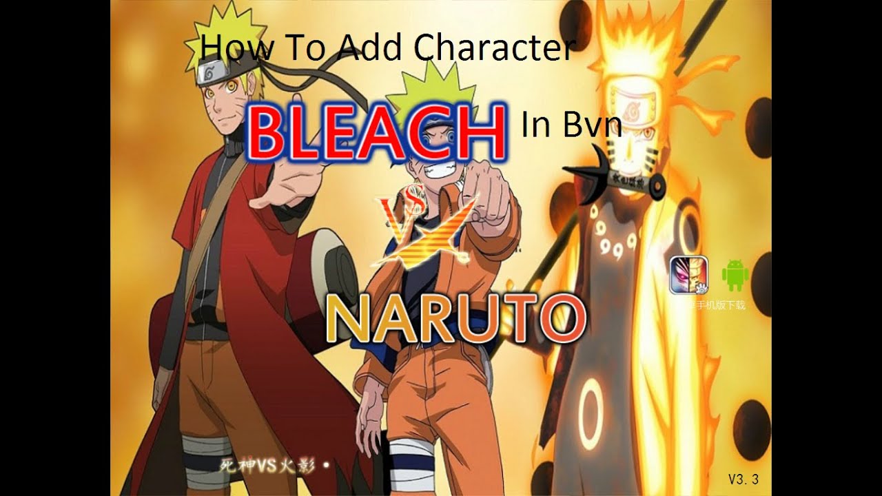 Tutorial:How To Add Character In Bleach vs Naruto(Pc/Android)(Cách Thêm Nhân Vật Vào BvN)