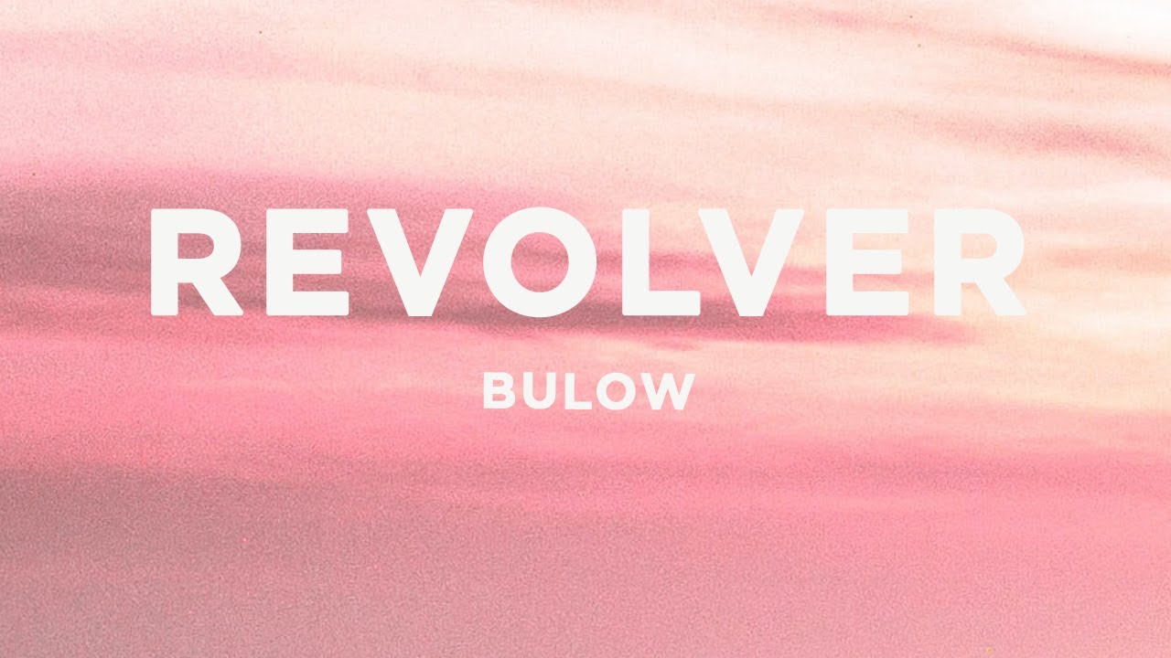 b&uuml;low - Revolver (Lyrics)