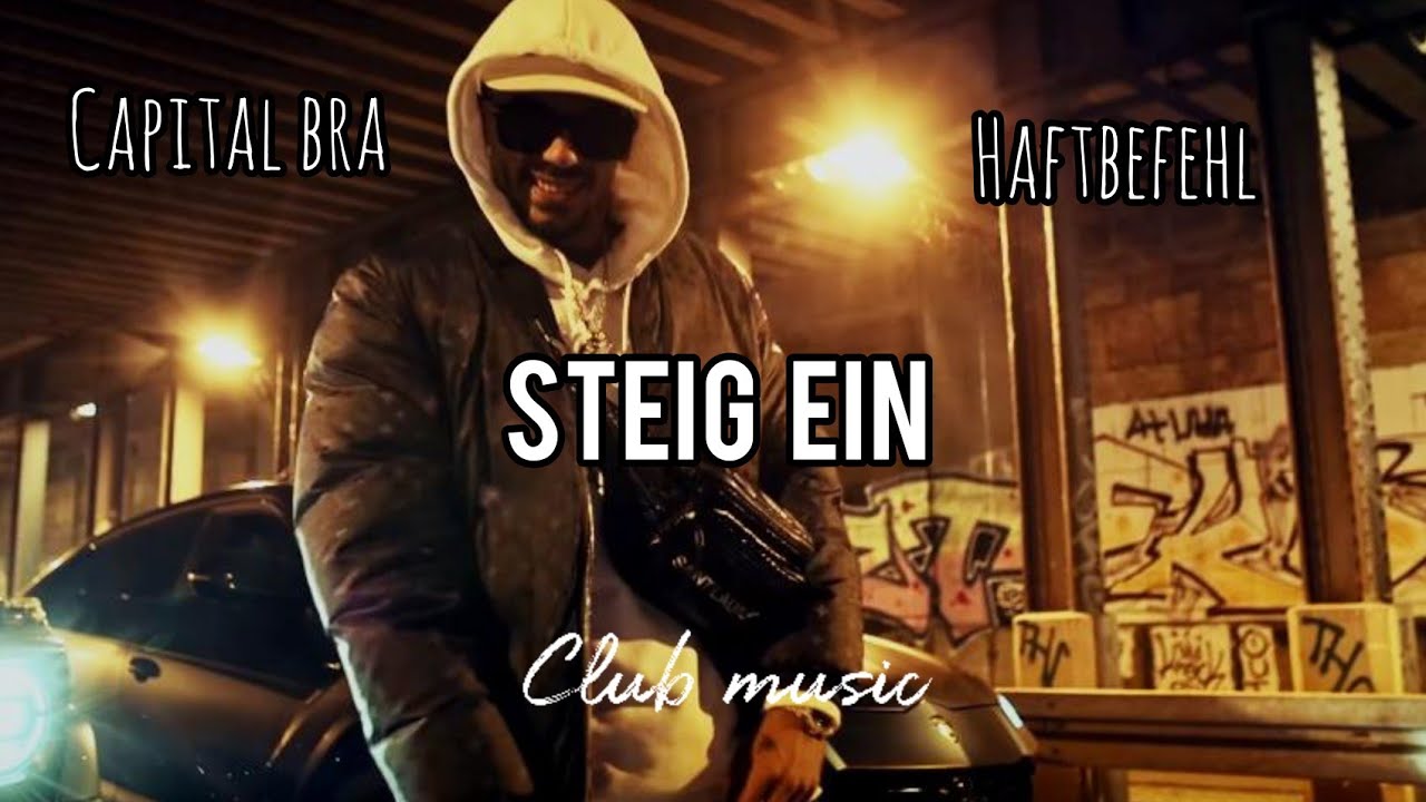 @capitalbra feat. @HaftbefehlTV Steig ein official  Video  prod. @Clubmusic1