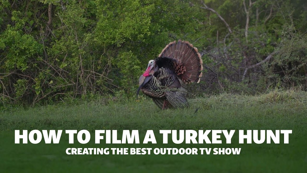 How To Film Turkey Hunts - Create The BEST Outdoor TV Show