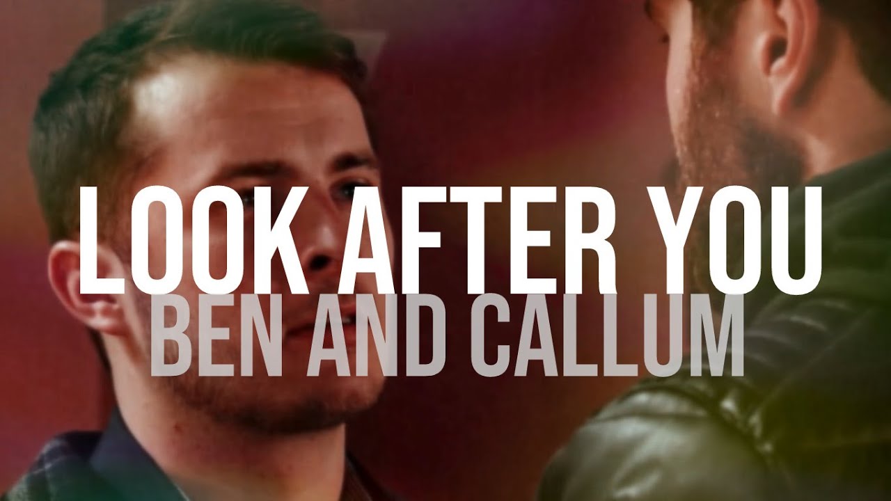 look after you - ben and callum