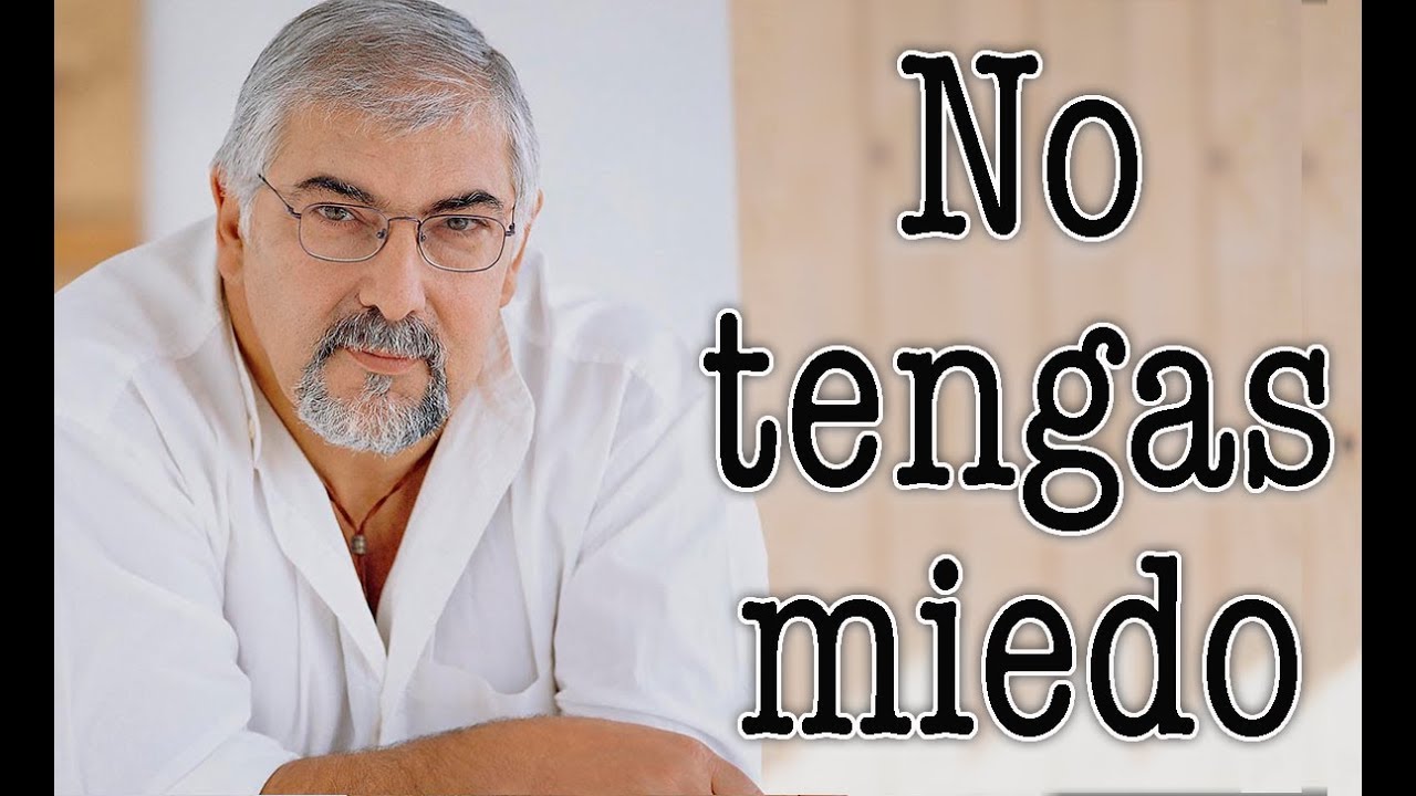 Jorge Bucay - No tengas miedo