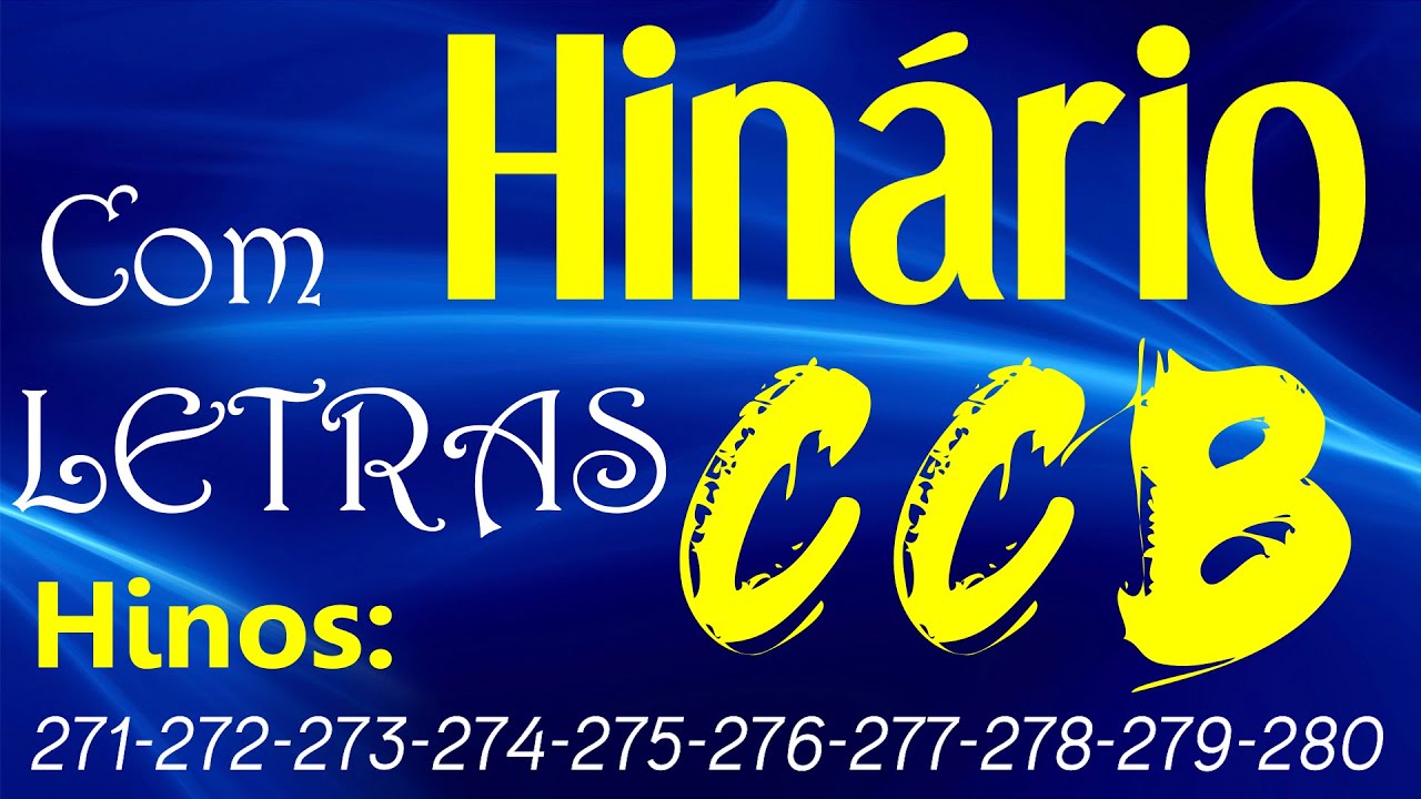 HINÁRIO COMPLETO COM LETRAS - HINOS CCB 10 HINOS EM SEQUENCIA do 271 ao 280