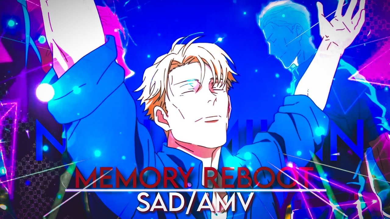 NANAMIN🥀🕊- SAD/AMV[MEMORY REBOOT]