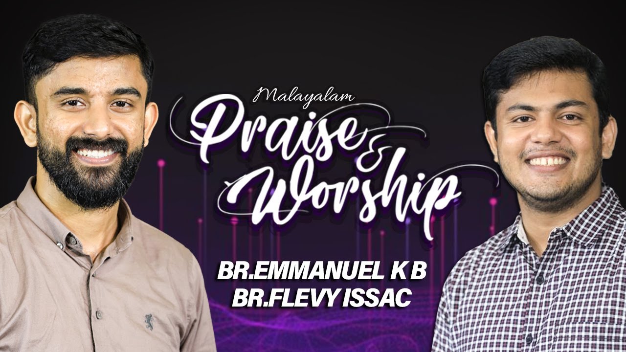 Malayalam Praise and Worship Songs 2022 | Br Emmanuel K B  | Br Flevy Issac | Jesus Is Alive