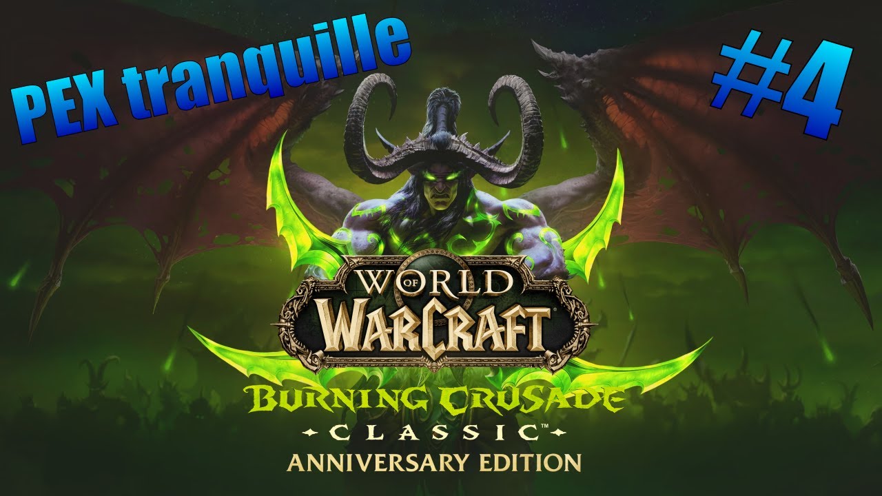 PEX TRANQUILLE | WOW BURNING CRUSADE #4