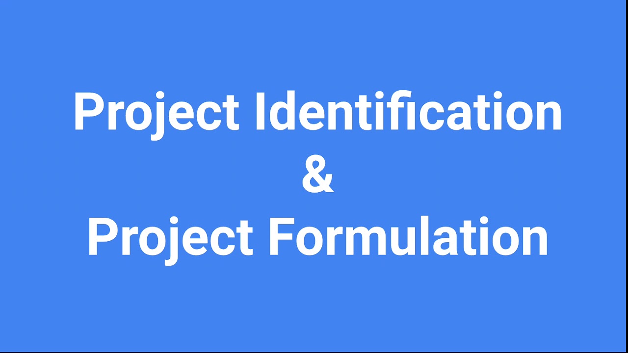 Steps in Project Identification & Project Formulation