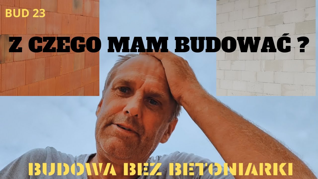 Z CZEGO BUDOWAĆ ? JAKI MATERIAŁ ?