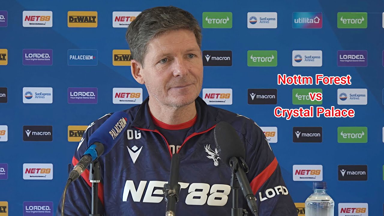 NOTHING TO DO WITH TRANSFER.. MUST PROTECT JP! OLIVER GLASNER PREVIEW| NOTTM FOREST V CRYSTAL PALACE