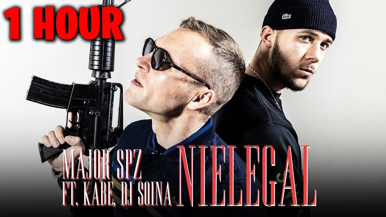 Major SPZ ft. Kabe - NIELEGAL [1 HOUR]