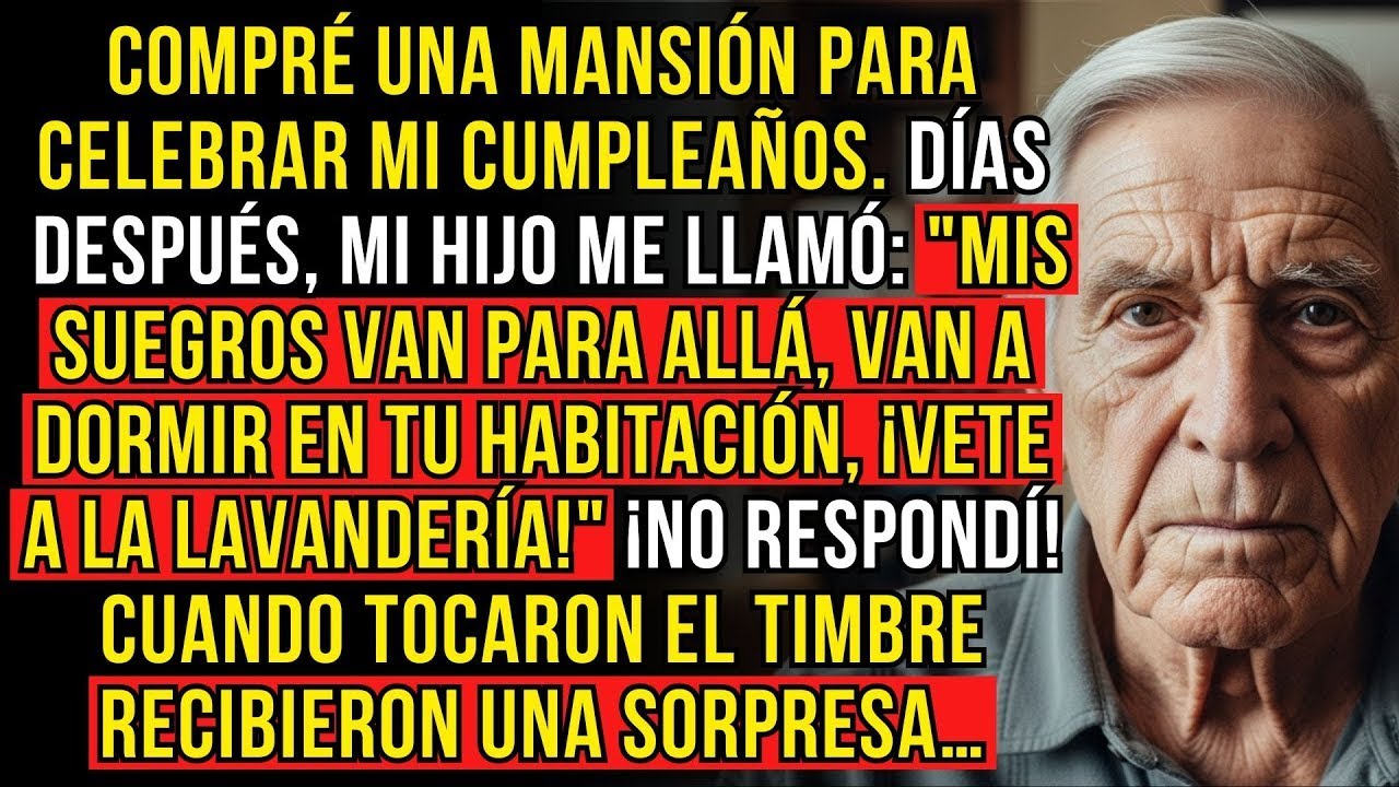 COMPRÉ UNA MANSIÓN PARA CELEBRAR MI CUMPLEAÑOS  DÍAS DESPUÉS, MI HIJO ME LLAMÓ   MIS SUEGROS VAN