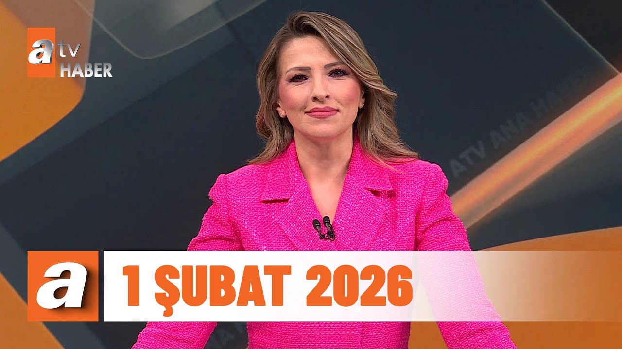 atv Ana Haber | 1 Şubat 2026