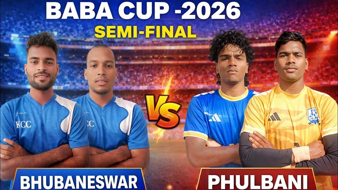 LIVE :🛑: SEMI-FINAL -2: BABA CUP-2026: BHUBANESWAR 🆚 PHULBANI