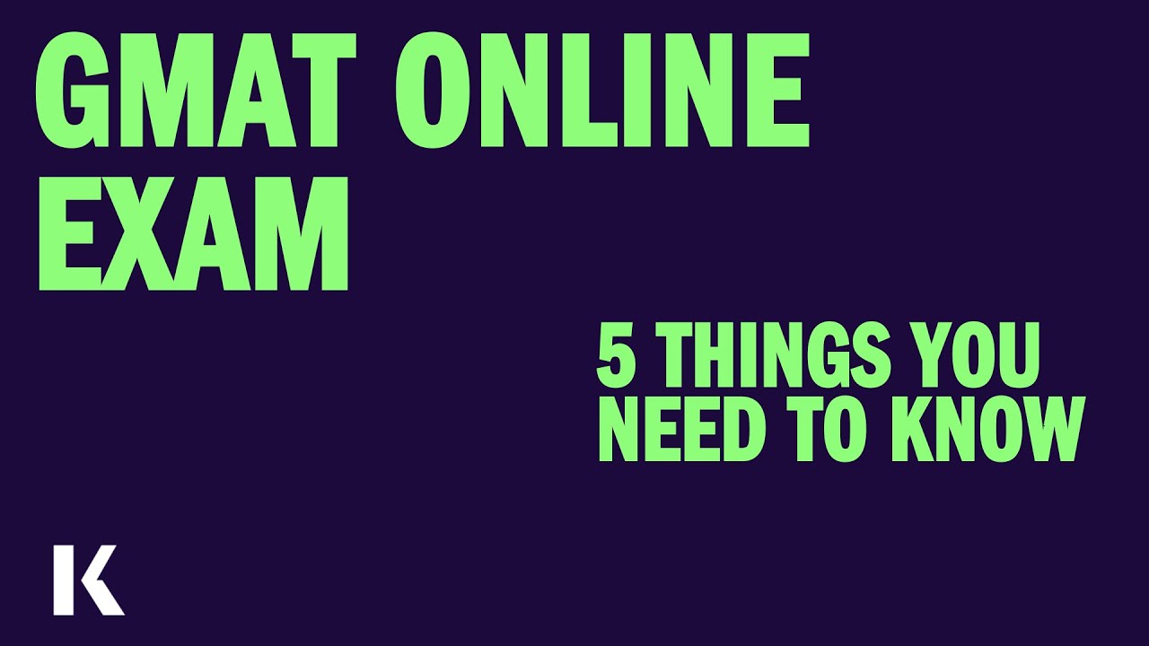 5 Things You Need to Know About the GMAT Online Exam