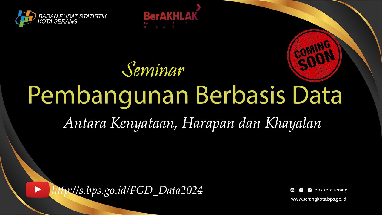 Seminar Pembangunan Berbasis Data: Antara Kenyataan, Harapan dan Khayalan | BPS Kota Serang |  2024
