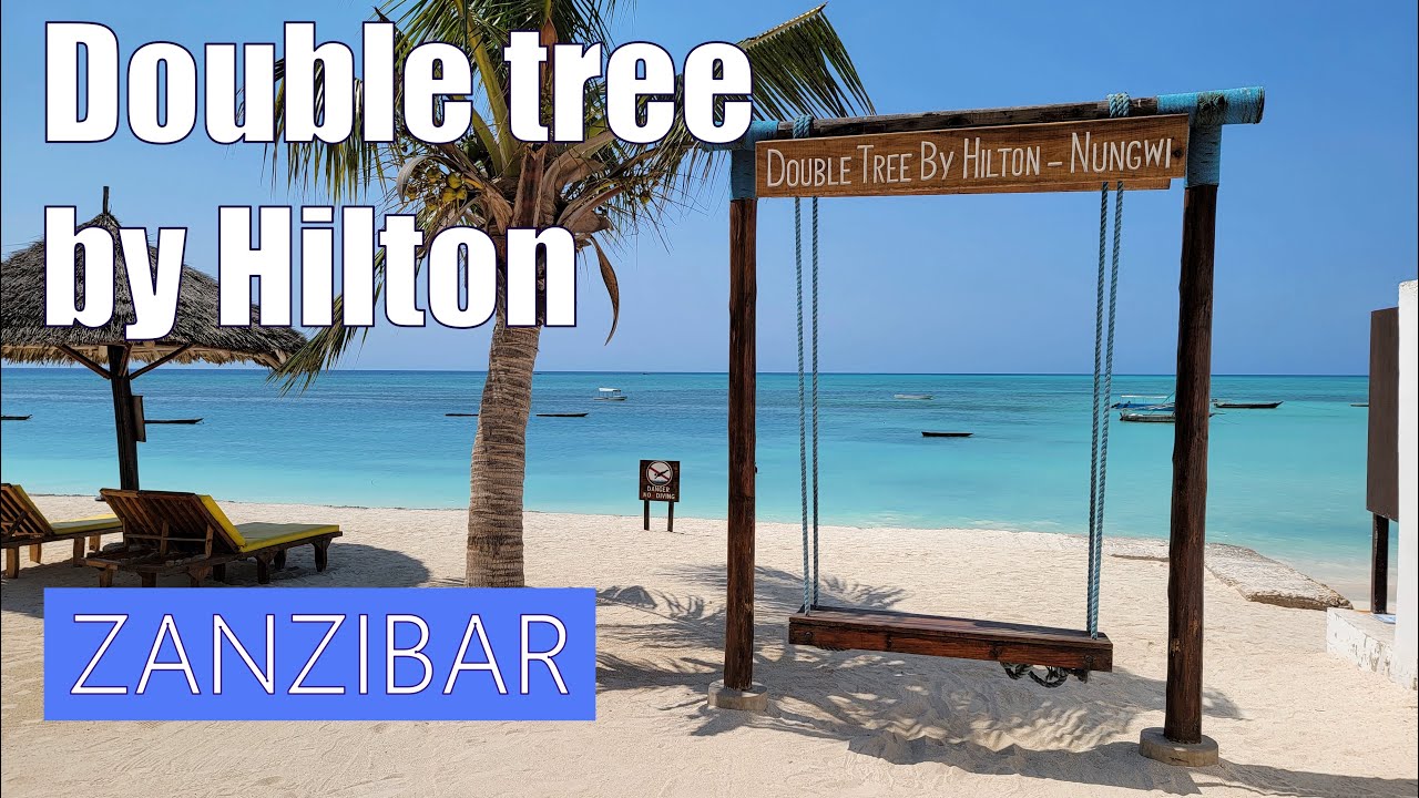 Double Tree Resort by Hilton Hotel - Zanzibar