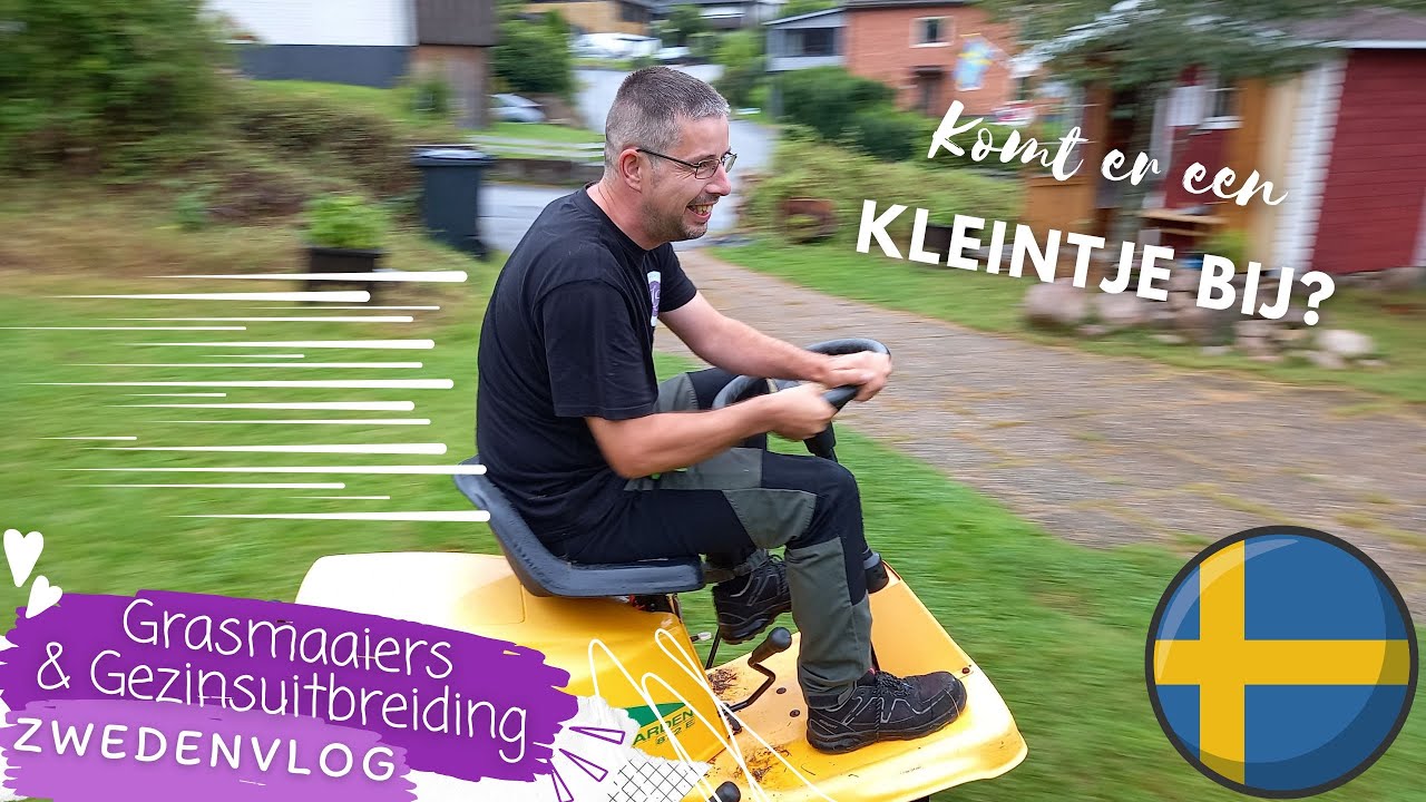 Grasmaaiers & Gezinsuitbreiding | Verrassingen | Wonen in Zweden | Zelfvoorzienend Leven