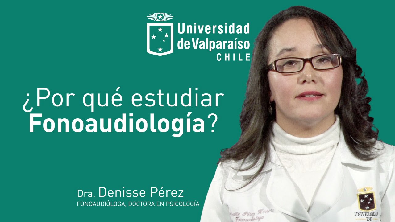 Por qu&eacute; estudiar Fonoaudiolog&iacute;a en la Universidad de Valpara&iacute;so