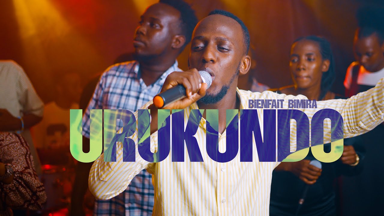 Bienfait BIMIRA - URUKUNDO (Official music video)