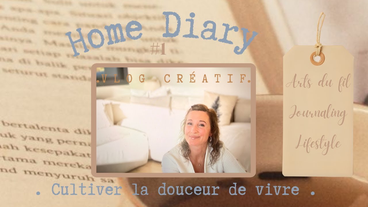 HOME DIARY : Lectures & séries coup de coeur, Arts du fil, Journal with me