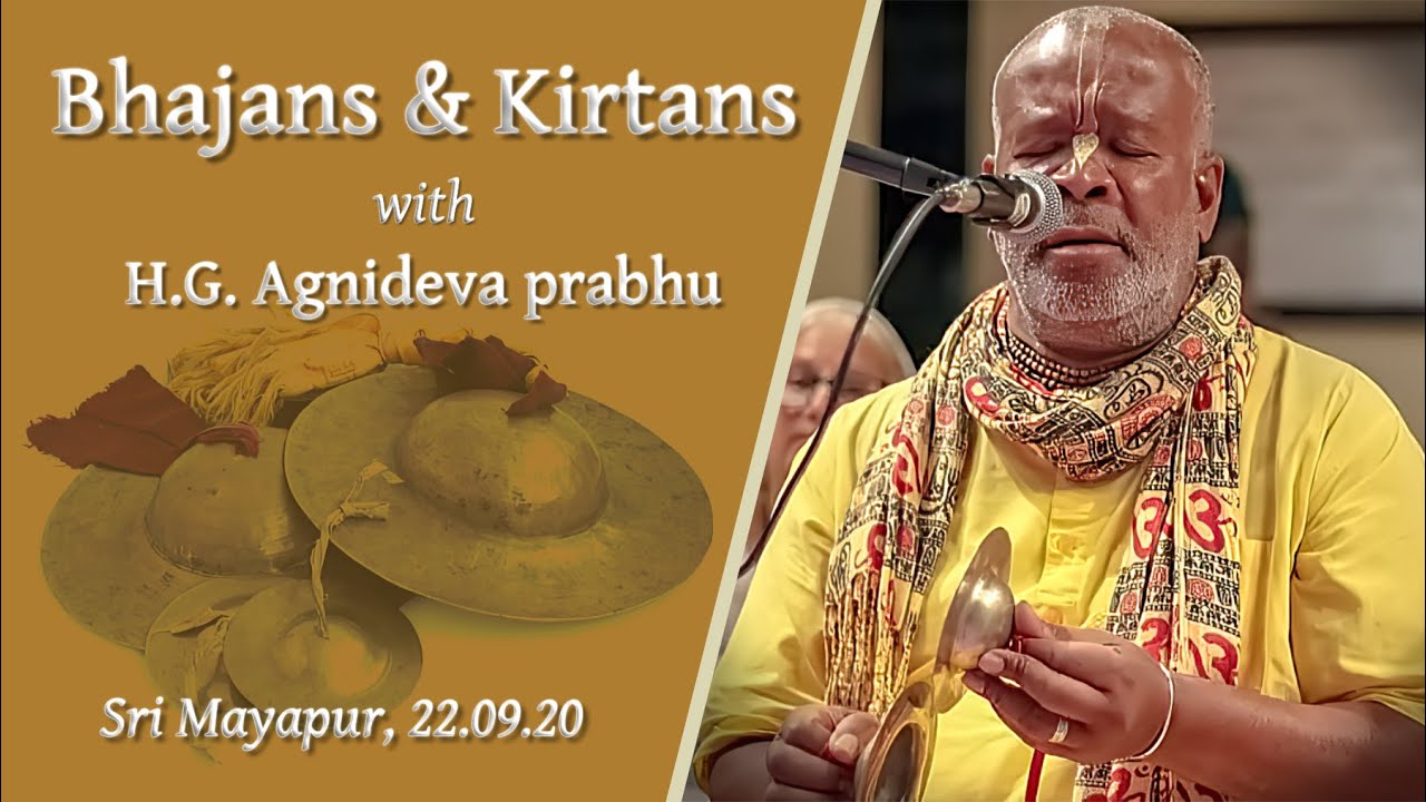 HG Agnideva prabhu - Bhajans & Kirtans 22.09.20 (Eng)