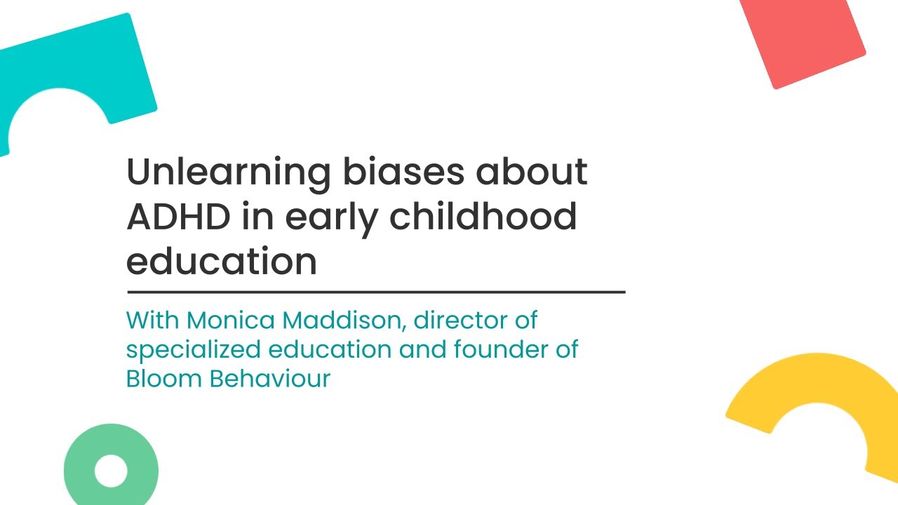 Unlearning biases about ADHD in early childhood education