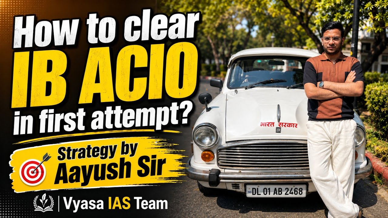 IB ACIO 2026/27 COMPLETE STRATEGY | BY AAYUSH SIR | Vyasa IAS