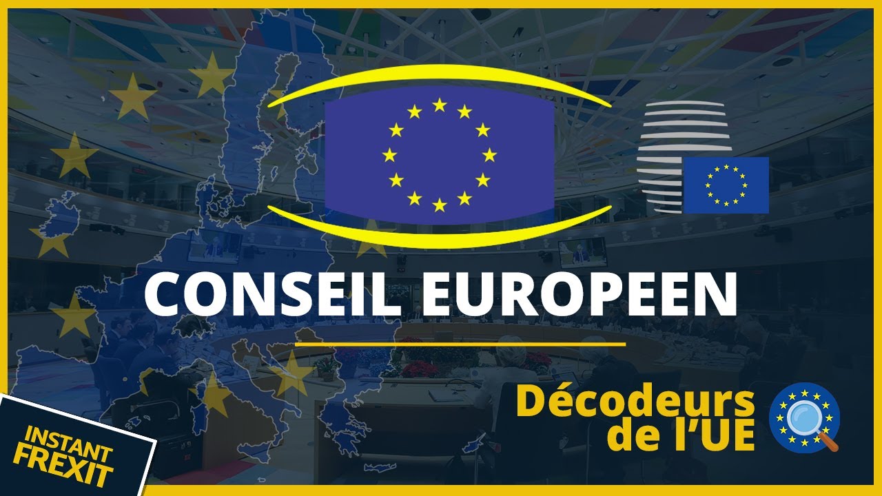 Le Conseil européen - Les Décodeurs de l'UE