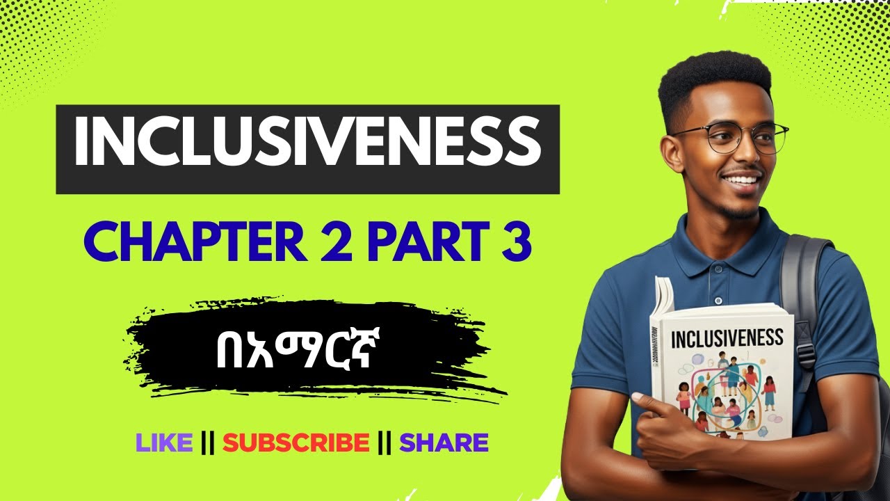 Inclusiveness Chapter 2 part 4 በአማርኛ